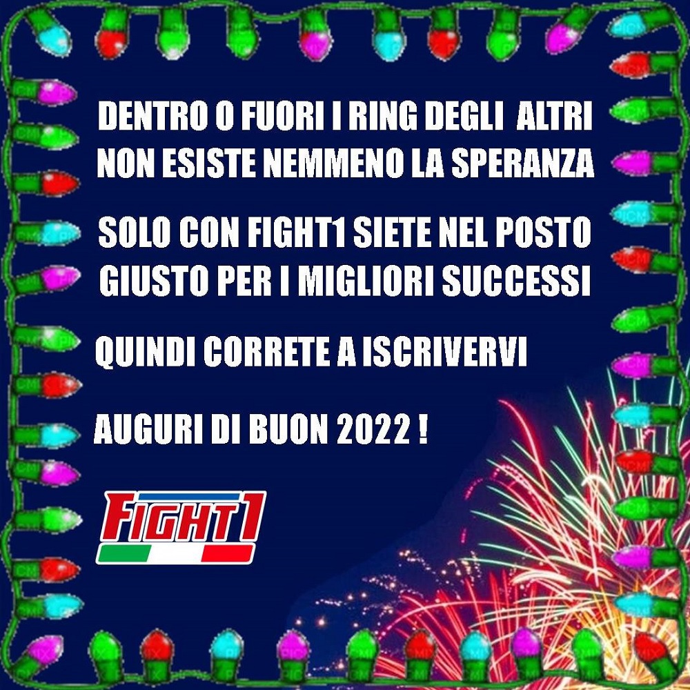 BUON ANNO NUOVO A TUTTI GLI AMICI DI FIGHT1 !