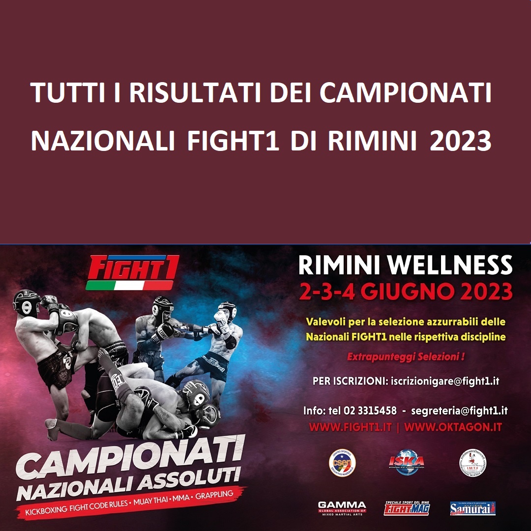 TUTTI I RISULTATI DEI CAMPIONATI NAZIONALI FIGHT1 A RIMINI 2023