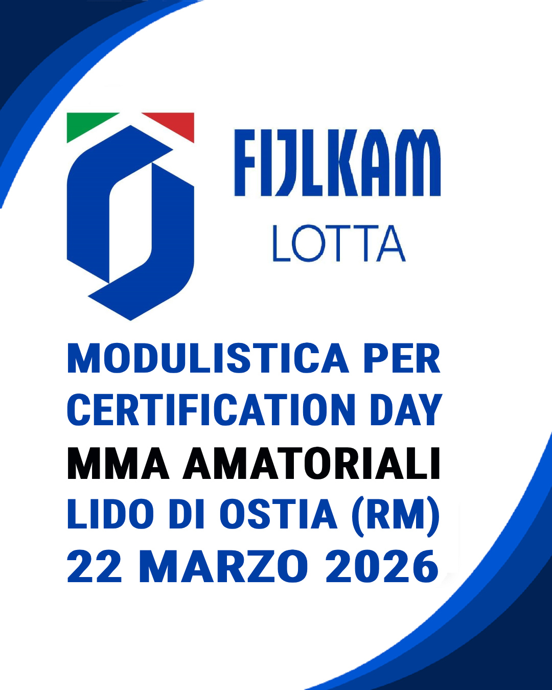 MMA AMATORIALI: MODULISTICA PER CERTIFICATION DAY FIJLKAM 22 MARZO 2026